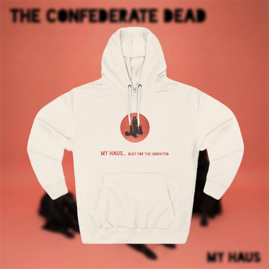 'My Haus... Built for the Uninvited' Hoodie